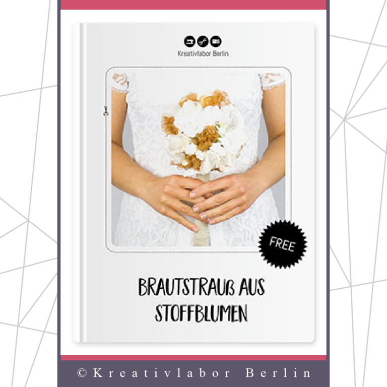 Kostenloses Schnittmuster für einen Brautstrauß aus Stoffblumen von Kreativlabor Berlin
