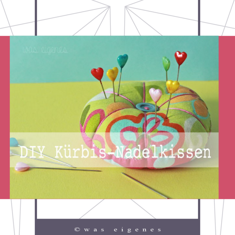 Kürbis Nadel Kissen nähen – Kostenloses Nähtutorial von Was eigenes