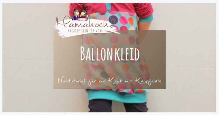 Nähtutorial für ein Kleid mit Knopfleiste von Mamahoch2.
