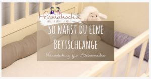 Bettschlange als Gitterschutz nähen