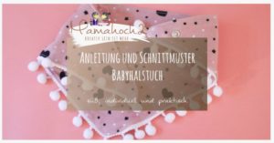 Babyhalstuch mit Anleitung und Schnittmuster nähen
