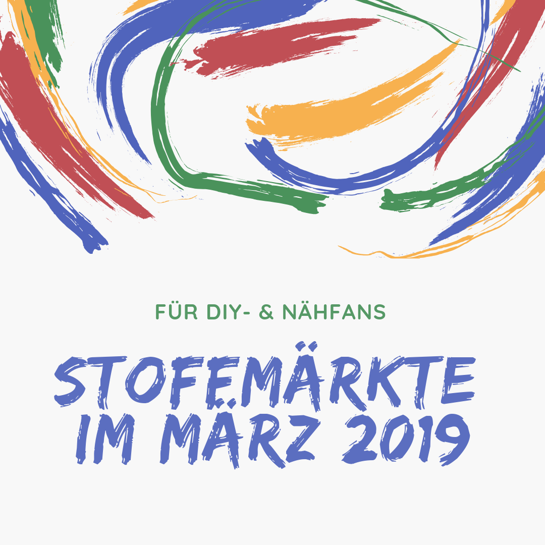 Stoffmarkt- und Messetermine im März 2019
