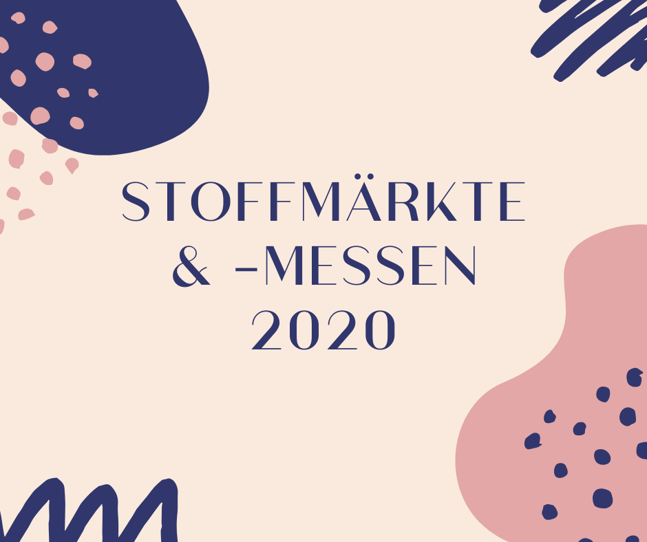 Stoffmessen, Kreativmärkte,Stoffmärkte und DIY-Messen - Stoffmarkttermine 2020