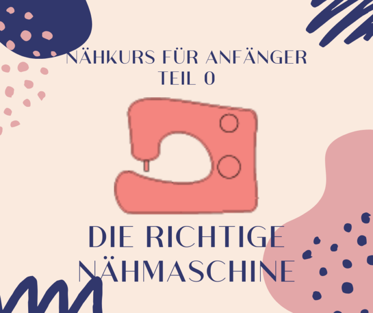 Nähkurs – Teil 0: Die richtige Nähmaschine