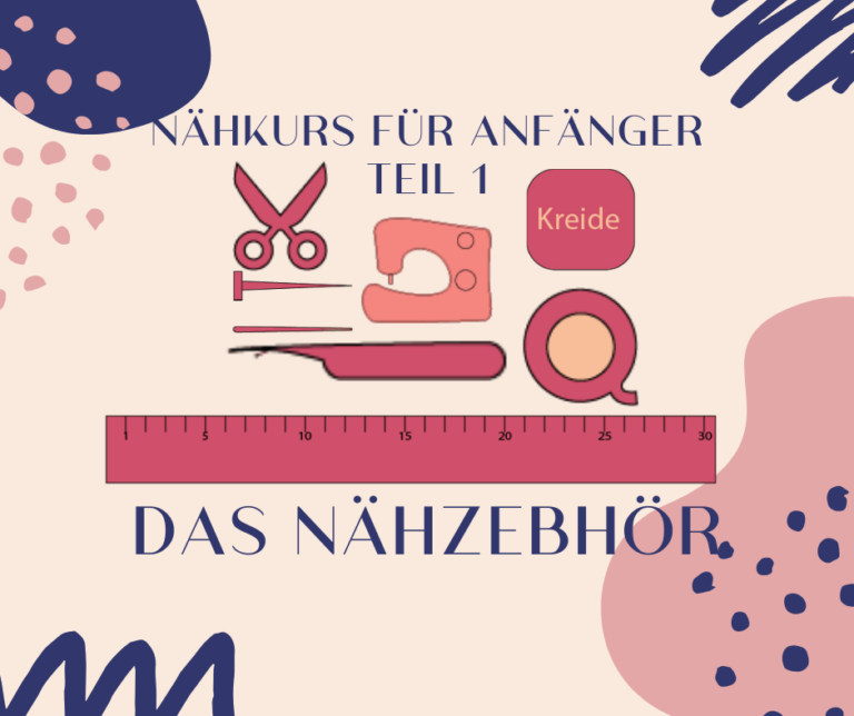 Nähkurs Teil 1: Die Grundausstattung für dein neues Hobby