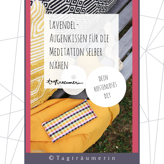 Nähanleitung Lavendel-Augenkissen für die Meditation von Tagträumerin